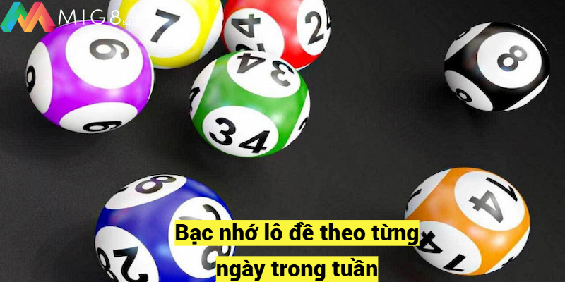 Bạc nhớ lô đề theo từng ngày trong tuần