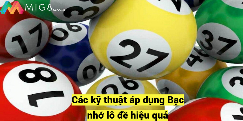 Các kỹ thuật áp dụng Bạc nhớ lô đề hiệu quả